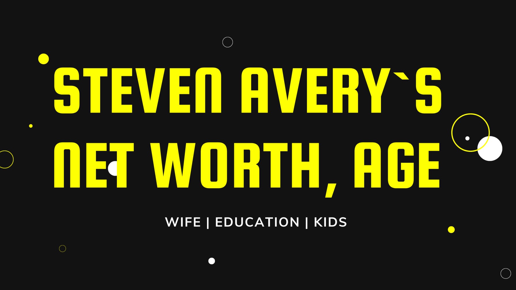 The Information About Steven Avery`s Net Worth, Age June 24